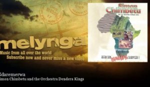 Simon Chimbetu and the Orchestra Dendera Kings - Ndaremerwa