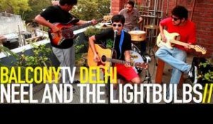 NEEL AND THE LIGHTBULBS - ONE TIME (BalconyTV)