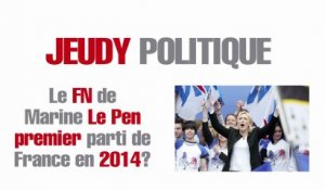 Jeudy Politique : Le FN de Marine Le Pen, premier parti de France en 2014?