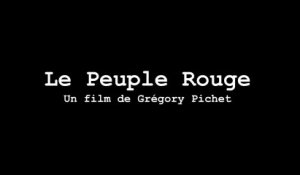 2013 : Le Peuple Rouge Teaser #5