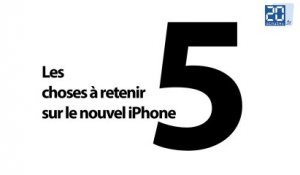 Cinq choses à savoir sur les nouveaux iPhones