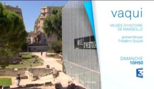 Bande annonce VAQUI au Musée d'Histoire de Marseille