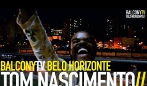 TOM NASCIMENTO - BACAMARTE (BalconyTV)