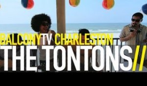 THE TONTONS - BONES 1 (BalconyTV)