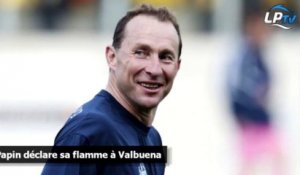 Papin déclare sa flamme à Valbuena