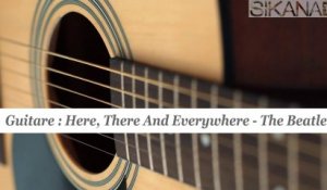 Cours de guitare : jouer Here, There And Everywhere des Beatles