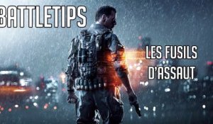 Battletips - les fusils d'assaut (Pan ! Pan !) (tuto BF4)