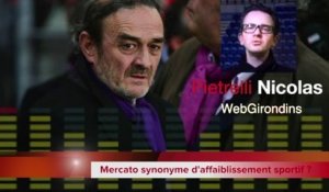 Mercato synonyme d'affaiblissement sportif aux Girondins de Bordeaux ?