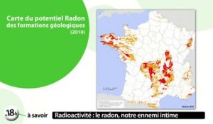 18h à savoir : le radon, notre ennemi intime