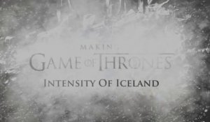 Game of Thrones - Season 4- Artisan Piece #2 - Intensity of Iceland (HBO) [VO|HD]