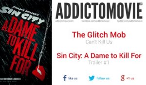 Sin City: A Dame to Kill For - Trailer #1 Music #1 (The Glitch Mob - Can't Kill Us)