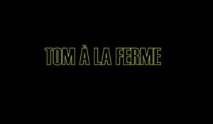 TOM A LA FERME Bande-annonce