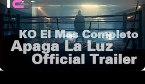 KO El Mas Completo - "Apaga La Luz" (Music Video Trailer)