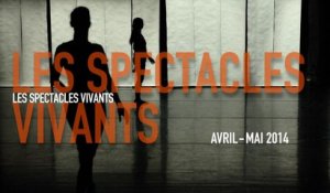 Spectacles vivants | Avril/Mai 2014