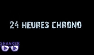 Comment faire une bande annonce de 24H Chrono - Shaaker