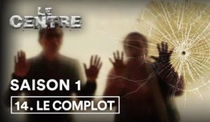 Websérie Le Centre 1x14 - Le Complot