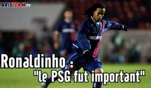Ronaldinho : "le PSG fut important"