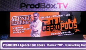 ATG - Geekopolis : Thomas aka Pt1t - Overclocking Azote