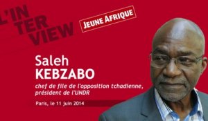 Interview de l'opposant tchadien Saleh Kebzabo