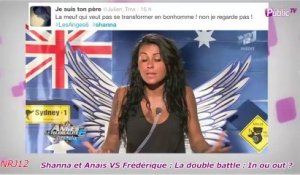 Public Zap : Shanna et Anaïs VS Frédérique : La double big battle : In ou out ?