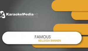 Famous - Kelleigh Bannen - Karaoke HQ