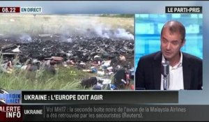 Le parti pris de David Revault d'Allonnes: Crash du vol MH17 en Ukraine: l'Europe doit agir au plus vite - 18/07