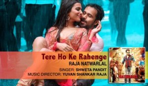 Tere Ho Ke Rahenge | Official Audio Song | Shweta Pandit | Yuvan Shankar Raja | Raja Natwarlal