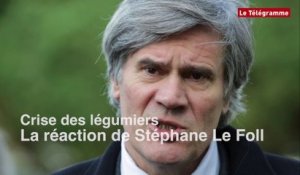 Crise des légumiers. La réaction de Stéphane Le Foll