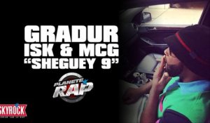 Gradur feat. Izk et MGC #59Nous " Sheguey 9 " Sortez les pépomps" en live dans Planète Rap