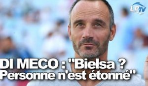 Di Meco : Bielsa ? Personne n'est étonné"