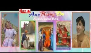 Aur Rang De | Rajasthani Audio Juke Box | Rajasthani Songs