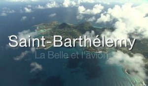 Saint-Barthélemy, la Belle et l'avion