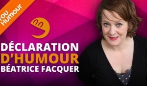 BEATRICE FACQUER - Déclaration d'Humour