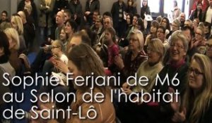 Les secrets de Sophie Ferjani de M6 au salon de l'habitat à Saint-Lô