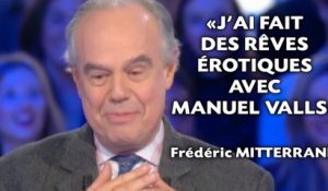 Frédéric Mitterrand a fait «des rêves érotiques avec Manuel Valls»