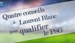 Quatre conseils à Laurent Blanc pour qualifier le PSG face à Chelsea