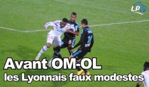 Avant OM-OL : les Lyonnais faux modestes