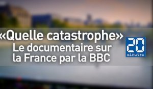 «Quelle catastrophe»: Le documentaire de la BBC qui fait mal à la France