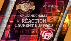 Réaction de Laurent Buffard - J25 - Orléans reçoit Cholet