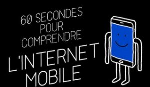 60 secondes pour comprendre l'Internet mobile