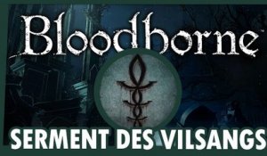Bloodborne : Rejoindre le Serment des Vilsangs
