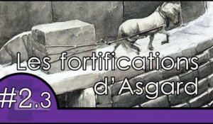 Les fortifications d'Asgard - Mythes et Légendes #2.3