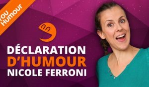 NICOLE FERRONI - Déclaration d'Humour