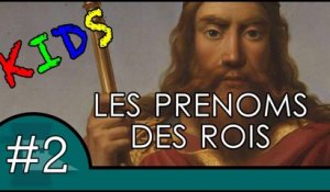 Pourquoi les rois ont-ils souvent le même prénom - Question Histoire Kids #2