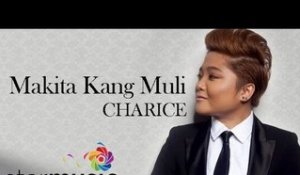 CHARICE - Makita Kang Muli (Official Lyric Video)