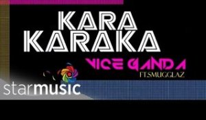 Karakaraka - Vice Ganda ft. Smugglaz (Lyric Video) HD