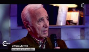 Charles Aznavour "Avec un brin de nostalgie" - C à vous - 05/05/2015