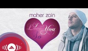 Maher Zain - I Love You So | Official Lyric Video
