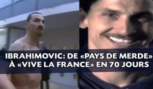 Ibrahimovic: De «Pays de merde» à «Vive la France» en 70 jours