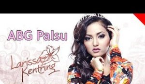 Larissa Kentring - ABG Palsu - Official Music Video - Nagaswara